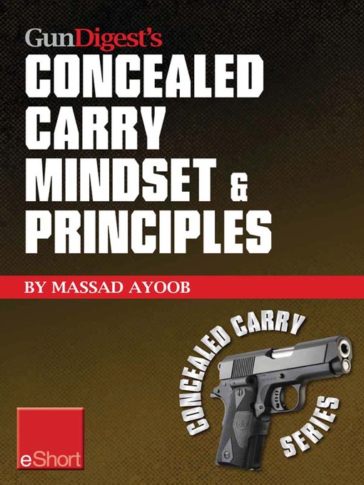 Title details for Gun Digest's Concealed Carry Mindset & Principles eShort Collection by Massad Ayoob - Available